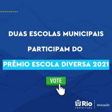 Duas escolas municipais participam do Prêmio Escola Diversa 2021